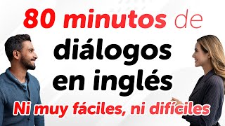 80 minutos de diálogos en inglés — Ni muy fáciles ni difíciles [upl. by Eelsew]