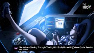 Dubstep  Neutralize  Shining Through The Light ft Emily Underhill Culture Code Remix [upl. by Annawt]