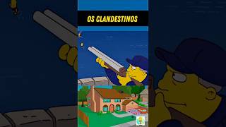 OS CLANDESTINO simpsons desenho cartoon [upl. by Barbara-Anne147]