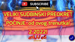 VELIKI SUDBINSKI PREOKRET POČINJE Ovog trenutka 22022 anasecret tarot astro [upl. by Althea255]