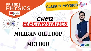 MILIKAN OIL DROP METHOD  CHAPTER 12  ELECTROSTATICS  CLASS 12 PHYSICS  100 UNDERSTANDING [upl. by Gavan]