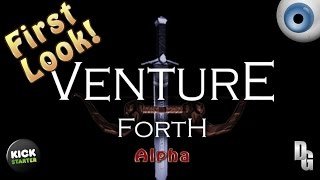 Venture Forth ► A First look at the Alpha Gameplay [upl. by Ansley]