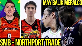 PBA UPDATES I SMB AT NORTHPORT TRADE I MAY BALIK MERALCO [upl. by Allehc238]