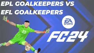 EPL GOALKEEPERS VS EFL GOALKEEPERS [upl. by Tracay]