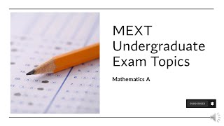 Math A Exam Topics  MEXT Undergraduate Scholarship [upl. by Annaigroeg]