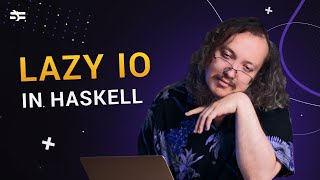 Lazy IO in Haskell – Rinat Stryungis [upl. by Kimble436]