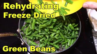 Rehydrating Freeze Dried Green Beans from 2017 [upl. by Aliac]