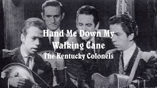 Hand Me Down My Walking Cane  The Kentucky Colonels [upl. by Cookie332]