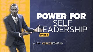 POWER FOR SELFLEADERSHIP PT 3  PST KOREDE KOMAIYA [upl. by Kries]