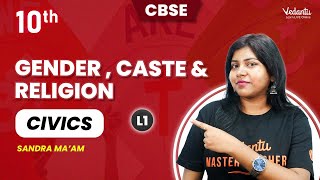 Gender Caste amp Religion L1  Class 10 Civics CBSE 2024  Sandra maam [upl. by Husch105]