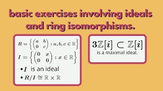 Abstract Algebra  More examples involving rings ideals and isomorphisms [upl. by Harrod]