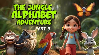 The Jungle Alphabet Adventure Part 3  Learn ABCs with Zara and Friends  Wonder Tales [upl. by Trisha]