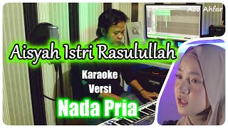 Aisyah Istri Rasulullah versi Nissa Sabyan  Karaoke Nada Pria [upl. by Repooc719]