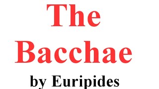 The Bacchae Play by Euripides [upl. by Ayhay]