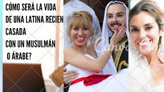 como sera la vida de una latina casada con un arabe [upl. by Yerfej438]