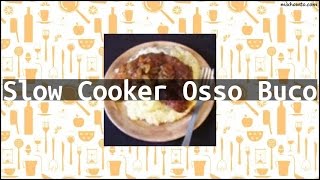 Recipe Slow Cooker Osso Buco [upl. by Aduhey547]