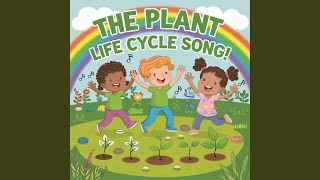 The Plant Life Cycle Song [upl. by Jessalin]