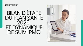 Bilan détape du Plan Santé 2025 et dynamique de suivi PMO [upl. by Hawger977]