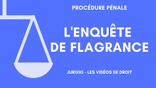 Lenquête de flagrance définition durée  Procédure pénale [upl. by Lodi258]