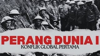 PERANG DUNIA 1  KONFLIK GLOBAL PERTAMA [upl. by Samala]