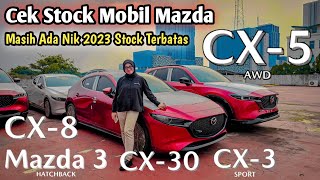 Update Stock Terbaru Mazda‼️ Mazda Cx5 Cx3 Cx8 Mazda 3 Hatchback  Masih Ready Nik 2023 [upl. by Zuzana]