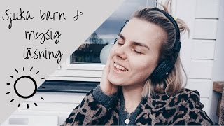 SJUKA BARN amp MYSIG LÄSNING  vlogg [upl. by Oelc]