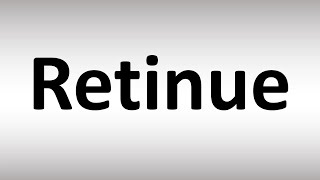 How to Pronounce Retinue [upl. by Mia198]