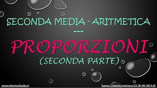 Seconda media  Aritmetica  Proporzioni parte 2 [upl. by Bamby]