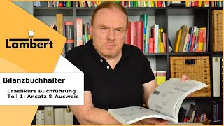 Ansatz Ausweis Bewertung ✅  Bilanzbuchhalter Grundwissen für die Bilanz [upl. by Ial]