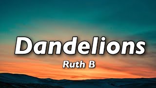 Ruth B  Dandelions Lyrics [upl. by Aleka]