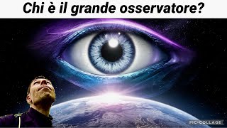 Chi è il grande osservatore ￼È al di sopra di tutto￼ [upl. by Marian]