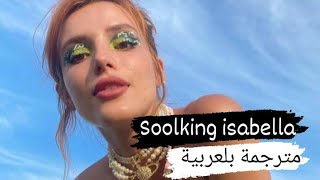 Soolking •isabella• مترجمة بلعربية [upl. by Nnairek390]