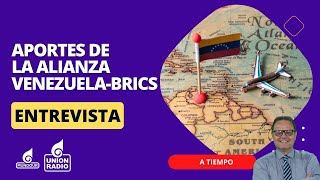 Beneficios de Venezuela en su alianza con los Brics ll A Tiempo [upl. by Eemia]