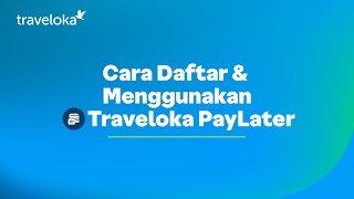 TUTORIALOKA  Cara Daftar amp Menggunakan Traveloka Paylater di Aplikasi Traveloka [upl. by Valenza]