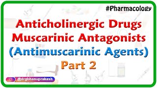 2Anticholinergic Drugs  Muscarinic antagonists Antimuscarinic agents Part 2 [upl. by Mcadams]