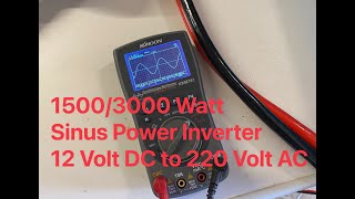 Testaufbau 1500 3000 Watt Sinus Inverter 12 Volt DC auf 220 Volt AC [upl. by Neetsirhc]