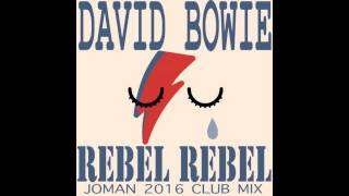 David Bowie  Rebel Rebel Joman 2016 Club Mix [upl. by Aserehtairam]