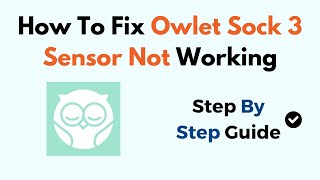 How To Fix Owlet Sock 3 Sensor Not Working [upl. by Olen60]