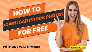 How To Download Images on ISTOCK Photos for FREE without WATERMARK  Pro Tips istockphoto free [upl. by Brote849]