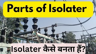 What is Isolater How is an isolator made isolatorcircuit breaker 33kv [upl. by Nalak]