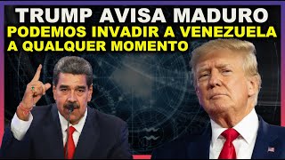 URGENTE TRUMP PODE INVADIR A VENEZUELA A QUALQUER MOMENTO [upl. by Ellocin]