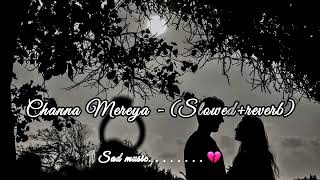 💯💔Channa mereya  Slowedreverb😭 Arjeet singh RemixbsongTop Sad Song 2024📌Target1M viralsorts [upl. by Veljkov]