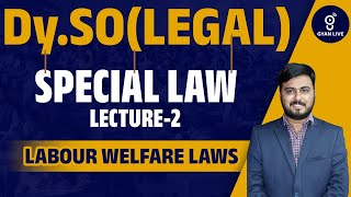 DYSO LEGAL  SPECIAL LAW LECTURE2  LABOUR WELFARE LAWS  1000AM gyanlivegpsc dyso2024 [upl. by Lillith125]