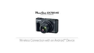 Canon PowerShot SX730 HS  Wireless Connection with an Android Device [upl. by Yajet]