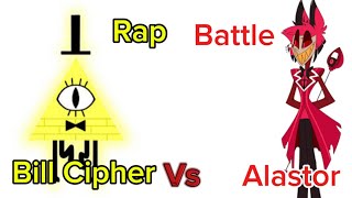 Bill Cipher Vs Alastor the Radio Demon Credits to GamingPlush64 Eddiefrb and Titanium1208 [upl. by Atnoek366]