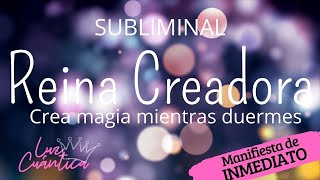 Subliminal Reina Creadora [upl. by Agamemnon963]