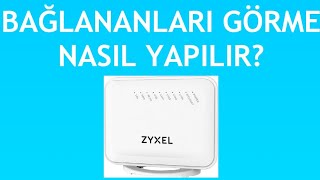 Zyxel Modem Bağlananları Görme Nasıl Yapılır [upl. by Amikat173]