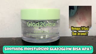 REVIEW LENGKAP GLAD2GLOW CENTELLA ALLANTOIN SOOTHING GEL MOISTURIZER [upl. by Suzan]