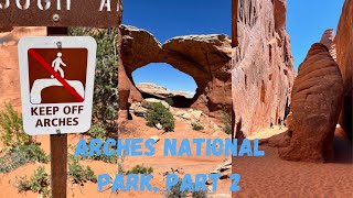 Tempting heatstroke in Arches National Park Arches Part 2 [upl. by Yrallih276]