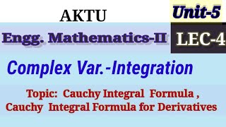 LEC 4 UNIT5 Cauchys Integral Formula Cauchy Integral Formula for Derivatives aktu [upl. by Sibyls]